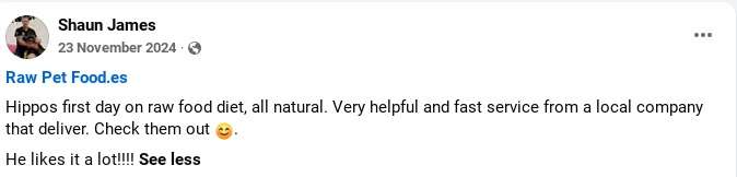 Shaun James Facebook review — Hippo's first day on raw food